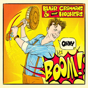 Blair Crimmins & The Hookers:  Okay Boom!