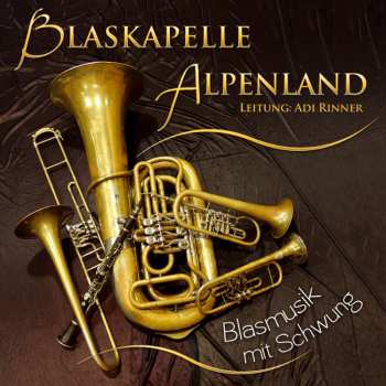 Album Blaskapelle Alpenland: Blasmusik Mit Schwung