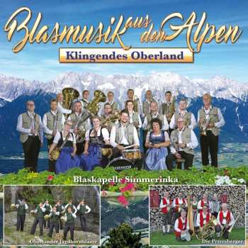 Album Blaskapelle Simmerinka: Blasmusik Aus Den Alpen: Klingendes Oberland