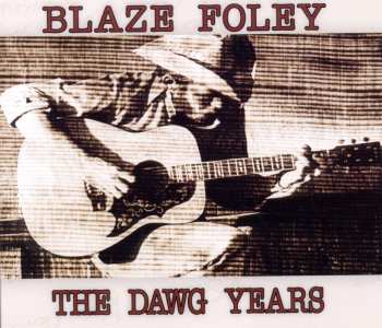 CD Blaze Foley: The Dawg Years 473636