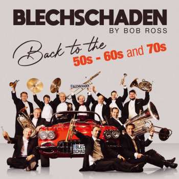 Blechschaden: Back To The 50s - 60s And 70s: The Number One Hits!