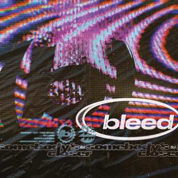 LP Bleed: Somebody's Closer CLR 609501