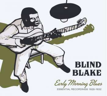 Blind Blake: Early Morning Blues - Essential Recordings 1926-1932