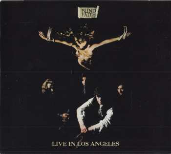 Album Blind Faith: Live In Los Angeles