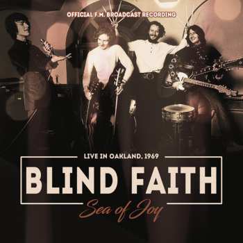 CD Blind Faith: Sea Of Joy / Radio Broadcast 1969 422929