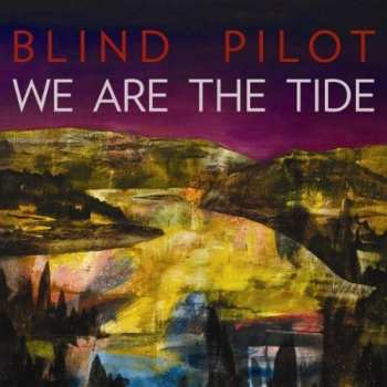 Album Blind Pilot: We Are The Tide