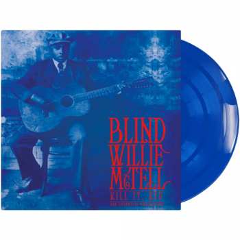 LP Blind Willie McTell: Kill It, Kid The Essential Collection LTD | CLR 588176