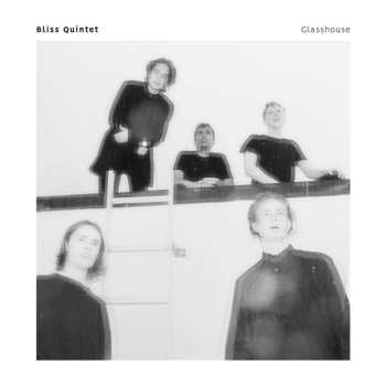 CD Bliss Quintet: Glasshouse 492575