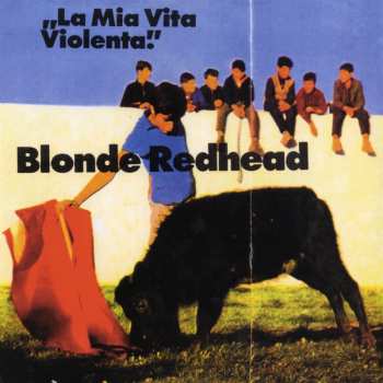 CD Blonde Redhead: La Mia Vita Violenta 648172