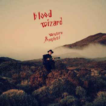 Album Blood Wizard: Western Spaghetti