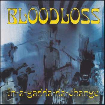 LP Bloodloss: In-A-Gadda-Da-Change 586859