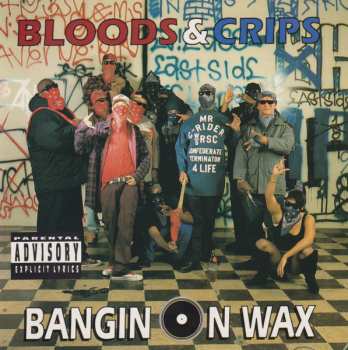 Album Bloods & Crips: Bangin On Wax