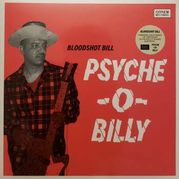 Album Bloodshot Bill: Psyche​-O​-​Billy