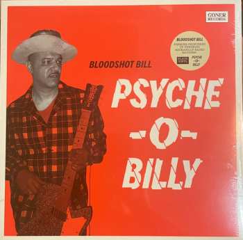 LP Bloodshot Bill: Psyche​-O​-​Billy 568203