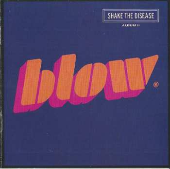 Album Blow: Shake The Desease (Album II)