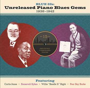 Album Blue 88s: Unreleased Piano Blues Gems / Various: Blue 88s: Unreleased Piano Blues Gems