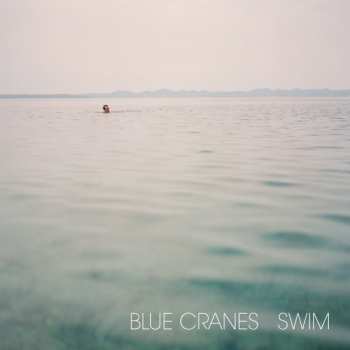 Album Blue Cranes: Swim