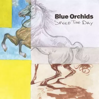 Blue Orchids: Speed The Day