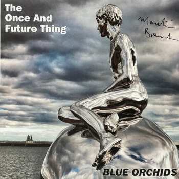 Album Blue Orchids: The Once And Future Thing