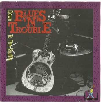 Album Blues 'N' Trouble: Down To The Shuffle