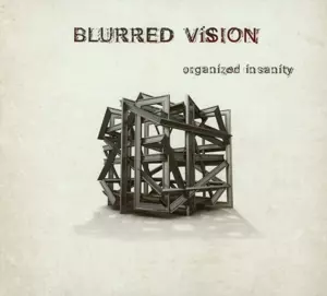 Blurred Vision: Organized Insanity