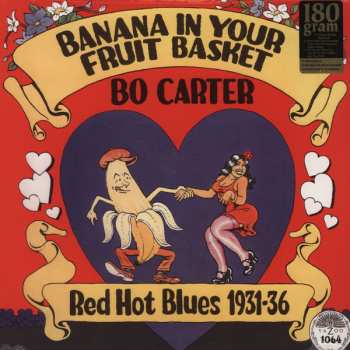 LP Bo Carter: Banana In Your Fruit Basket: Red Hot Blues, 1931-1936 LTD 590485