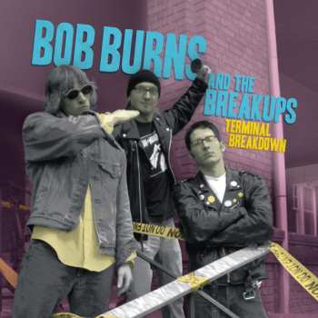 Album Bob Burns And The Breakups: Terminal Breakdown