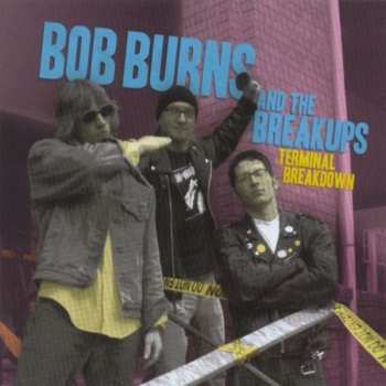 CD Bob Burns And The Breakups: Terminal Breakdown 570798