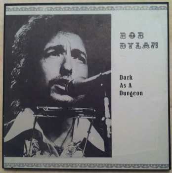 Bob Dylan: Dark As A Dungeon