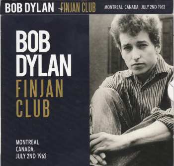 CD Bob Dylan: Finjan Club, Montreal Canada, July 2, 1962 430805