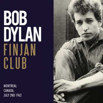 CD Bob Dylan: Finjan Club, Montreal Canada, July 2, 1962 430805