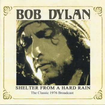 CD Bob Dylan: Shelter From A Hard Rain The Classic 1976 Broadcast 416595