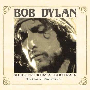 CD Bob Dylan: Shelter From A Hard Rain The Classic 1976 Broadcast 416595