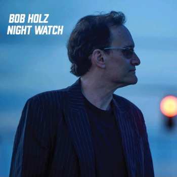 Bob Holz: Night Watch