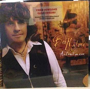 LP Bob Malone: Ain't what you know 584177