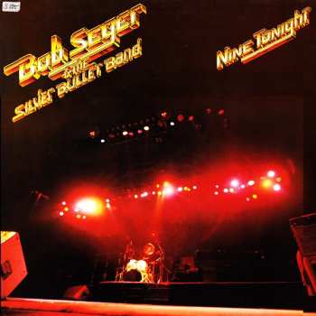 2LP Bob Seger And The Silver Bullet Band: Nine Tonight 651646