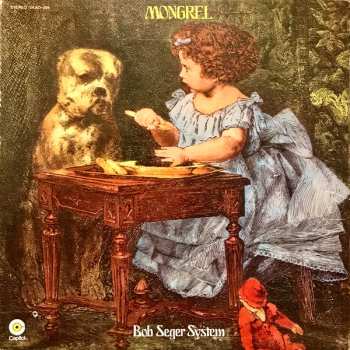 Album Bob Seger System: Mongrel