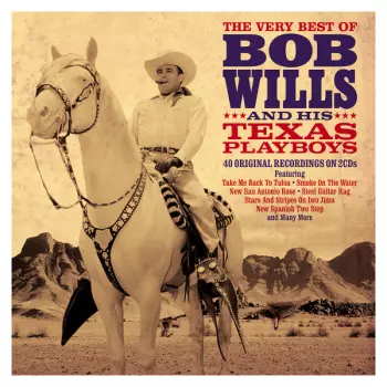 The Very Best Of Bob Wills And His Texas Playboys