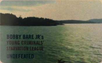 LP Bobby Bare Jr's Young Criminals Starvation League: Undefeated 627007