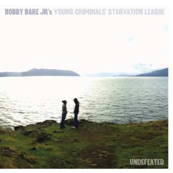 LP Bobby Bare Jr's Young Criminals Starvation League: Undefeated 627007