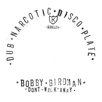 SP Bobby Birdman: Don't Walk Away / Dub Walk 583441