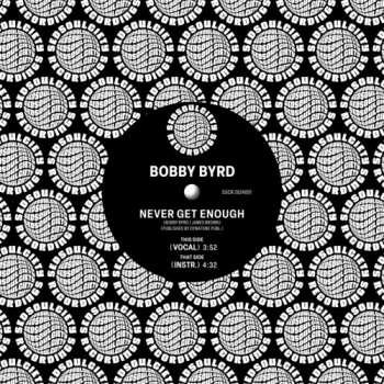 SP Bobby Byrd: Never Get Enough 656596