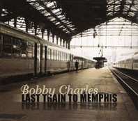 Album Bobby Charles: Last Train To Memphis