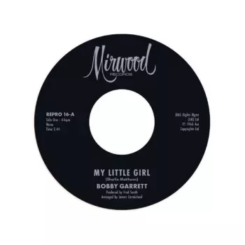 Bobby Garrett: My Little Girl / My Little Girl