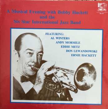 Bobby Hackett: A Musical Evening With Bobby Hackett And The Six Star International Jazz Band