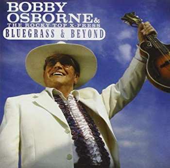 Album Bobby Osborne & The Rocky Top X-Press: Bluegrass & Beyond