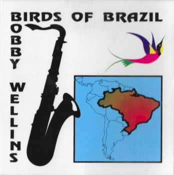 Album Bobby Wellins: Birds Of Brazil