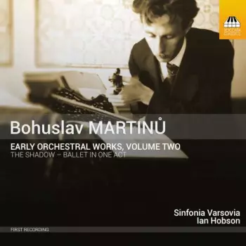 Early Orchestral Works, Volume Two