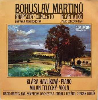 Album Bohuslav Martinů: Rhapsody-Concerto For Viola And Orchestra / Incantation (Piano Concerto No. 4)