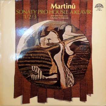 LP Bohuslav Martinů: Sonáty Pro Housle A Klavír 1/2/3 612952